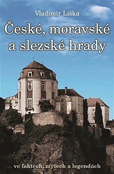 České, moravské a slezské hrady ve faktech, mýtech a legendách