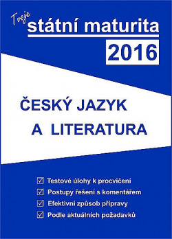 Tvoje státní maturita 2016 - Český jazyk a literatura