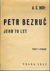 Petr Bezruč - jeho 70 let