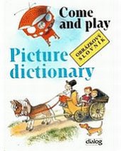 Come and play Picture Dictionary - Obrázkový slovník