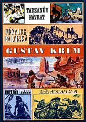 Gustav Krum: Věznice parmská; Kapitán Blood; Král Madagaskaru; Tarzanův návrat; Vinnetou