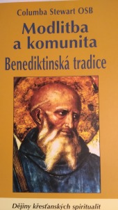 Modlitba a komunita - Benediktinská tradice
