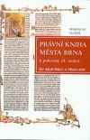 Právní kniha města Brna z poloviny 14. století. III. Rejstříky a přehledy