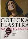 Gotická plastika na Slovensku
