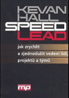 Speed Lead: jak zrychlit a zjednodušit vedení lidí, projektů a týmů