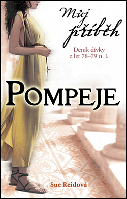 Pompeje: Deník dívky z let 78-79 n. l.