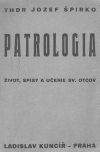 Patrologia : život, spisy a učenie svätých otcov