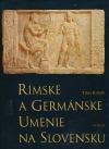 Rímske a germánske umenie na Slovensku