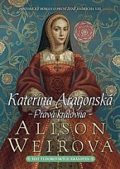 Kateřina Aragonská: Pravá královna obálka knihy