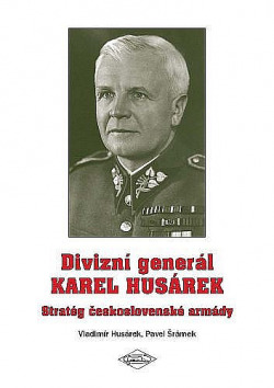 Divizní generál Karel Husárek – Stratég československé armády
