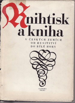 Knihtisk a kniha v českých zemích od husitství do Bílé hory