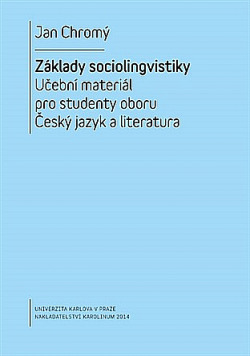 Základy sociolingvistiky: Učební materiál pro studenty oboru Český jazyk a literatura