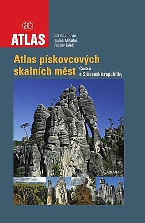 Atlas pískovcových skalních měst České a Slovenské republiky