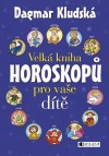 Velká kniha horoskopů pro vaše dítě
