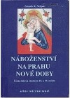 Náboženství na prahu nové doby: česká lidová zbožnost 18. a 19. století