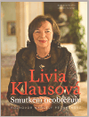 Livia Klausová - Smutkem neobtěžuju