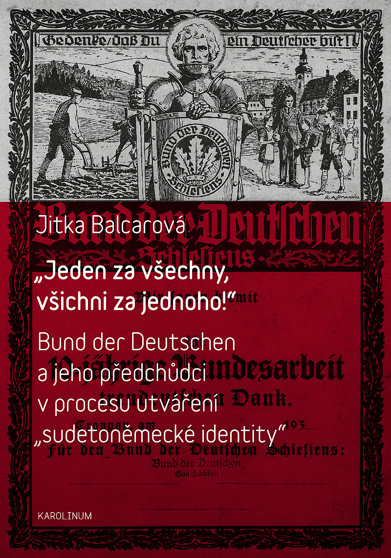 Jeden za všechny, všichni za jednoho! Bund der Deutschen a jeho předchůdci v procesu utváření "sudetoněmecké identity"
