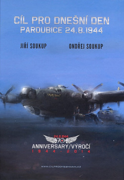 Cíl pro dnešní den Pardubice 24. 8. 1944