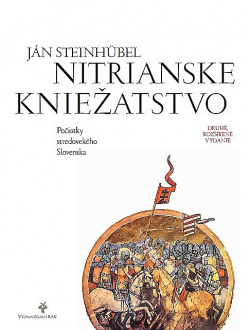 Nitrianske kniežatstvo. Počiatky stredovekého Slovenska