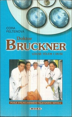 Doktor Bruckner: lékař tělem i duší