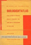 Biologický atlas: Pro vyšší střední školy, zkoušky dospělosti a soukromé školy