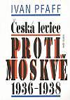 Česká levice proti Moskvě 1936-1938