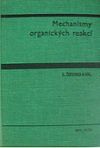 Mechanismy organických reakcí : učebnice pro vysoké školy chemickotechnologické