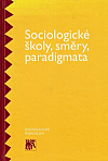 Sociologické školy, směry, paradigmata