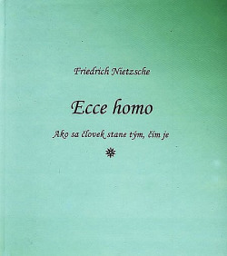 Ecce homo: Ako sa človek stane tým, čím je