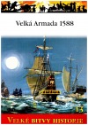 Velká Armada 1588 - Tažení proti Anglii