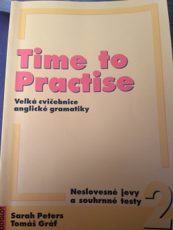 Time to practise 2: velká cvičebnice anglické gramatiky. Neslovesné jevy a souhrnné testy