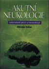 Akutní neurologie Intenzivní péče v neurologii