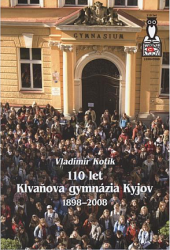 110 let Klvaňova gymnázia Kyjov 1898-2008