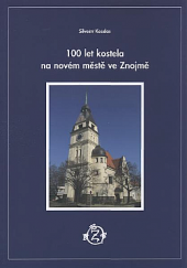 100 let kostela na novém městě ve Znojmě