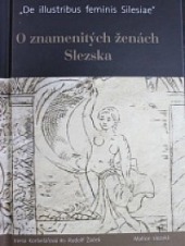O znamenitých ženách Slezska (De illustribus feminis Silesiae)