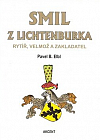 Smil z Lichtenburka-rytíř, velmož a zakladatel