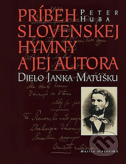 Príbeh slovenskej hymny a jej autora