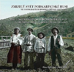 Zmizelý svět Podkarpatské Rusi ve fotografiích Rudolfa Hůlky (1887–1961)