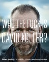Who The Fuck Is David Koller?