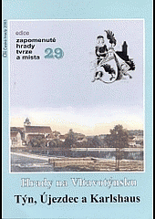 Hrady na Vltavotýnsku : Týn, Újezdec a Karlshaus