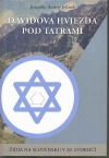 Dávidova hviezda pod Tatrami: Židia na Slovensku v 20. storočí