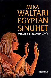 Egypťan Sinuhet – Patnáct knih ze života lékaře