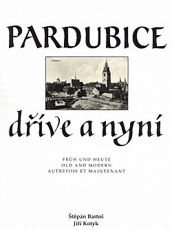 Pardubice dříve a nyní