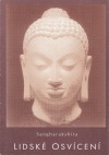 Lidské osvícení - Setkání s ideály a metodami buddhismu