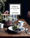 Príbehy z kuchyne - 70 chutných receptov a tipy ako si odfotiť jedlo