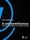 E-antisemitismus: Projevy antisemitismu na českém internetu