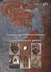 Putování od bludného kamene, aneb, České Budějovice gotické