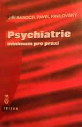 Psychiatrie - minimum pro praxi