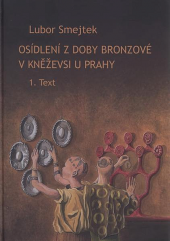 Osídlení z doby bronzové v Kněževsi u Prahy