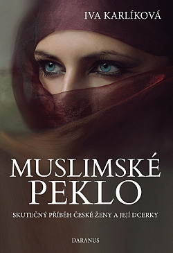 Muslimské peklo – Skutečný příběh české ženy a její dcerky
